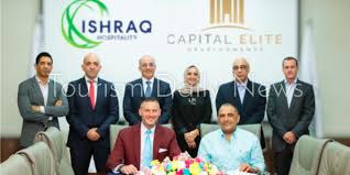 إشراق للضيافة توقع اتفاقية مع شركة كابيتال إيليت للتطوير العقاري لإطلاق أفخم الفنادق داخل مصر