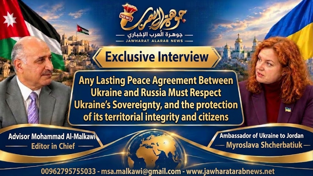 An Exclusive Interview by the Ambassador of Ukraine to Jordan with 'Jawharat Al-Arab News' Website on Ukrainian-Jordanian Relations and Russia's War Against Ukraine / Conducted by Editor-in-Chief, Advisor Mohammad Saleh Al-Malkawi