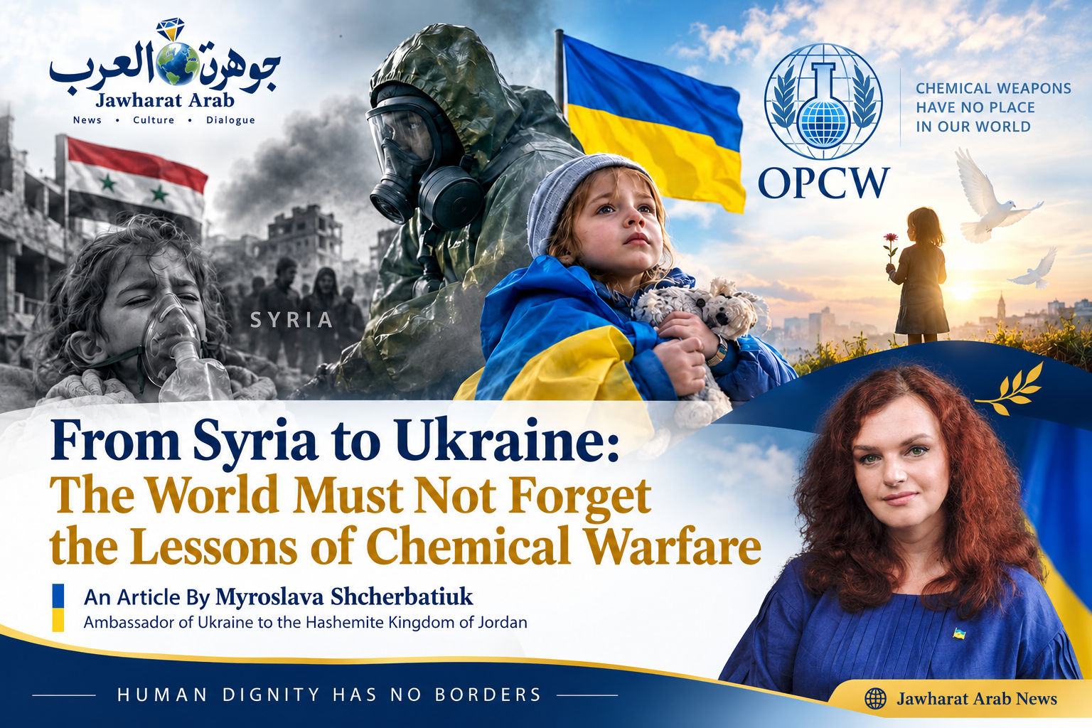 From Syria to Ukraine: The World Must Not Forget the Lessons of Chemical Warfare  An Article By Myroslava Shcherbatiuk, Ambassador of Ukraine to Jordan